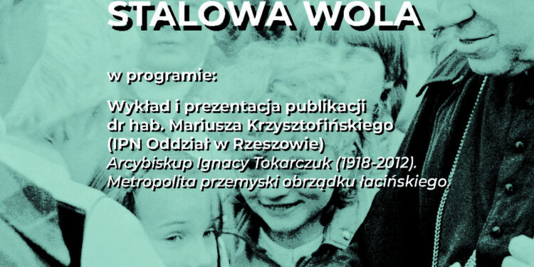 Stalowa Wola: Ignacy Tokarczuk na Przystanku Historia Stalowa Wola