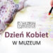 Stalowa Wola: W niedzielę Dzień Kobiet w Muzeum