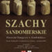 Sandomierz: Szachy sandomierskie na wystawie w Zamku Królewskim.