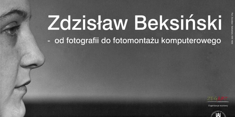 Sandomierz: 'Zdzisław Beksiński – od fotografii do fotomontażu komputerowego’.