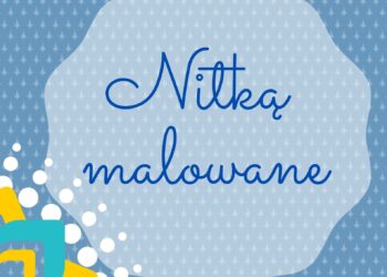 Nisko: Od poniedziałku Nitką malowane