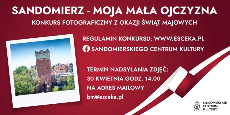 Sandomierz: Konkurs fotograficzny „Sandomierz – moja mała Ojczyzna”.