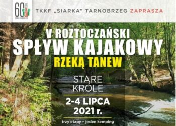 Tarnobrzeg. V Roztoczański Spływ Kajakowy. Wyprawa dla każdego.