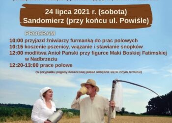 Sandomierz: 'Staropolskie żniwa w Nadbrzeziu – czyli jak to dawniej bywało’.