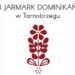 Tarnobrzeg. TDK przyjmuje zgłoszenia chętnych do udziału  w Jarmarku Dominikańskim.