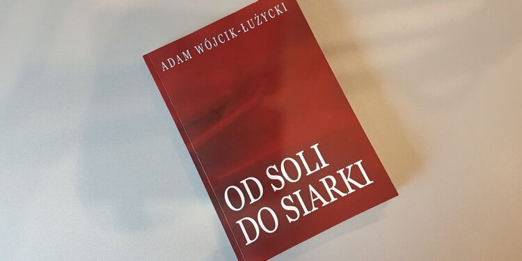 Tarnobrzeg. „Od soli do siarki”. Najnowsza książka Adama Wójcika-Łużyckiego.