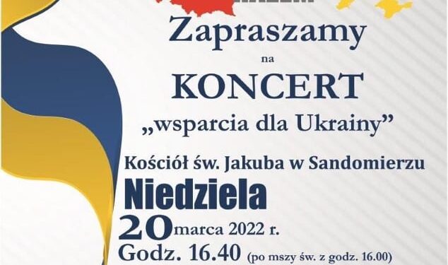 Sandomierz: Koncert 'Polska i Ukraina razem’ oraz zbiórka.