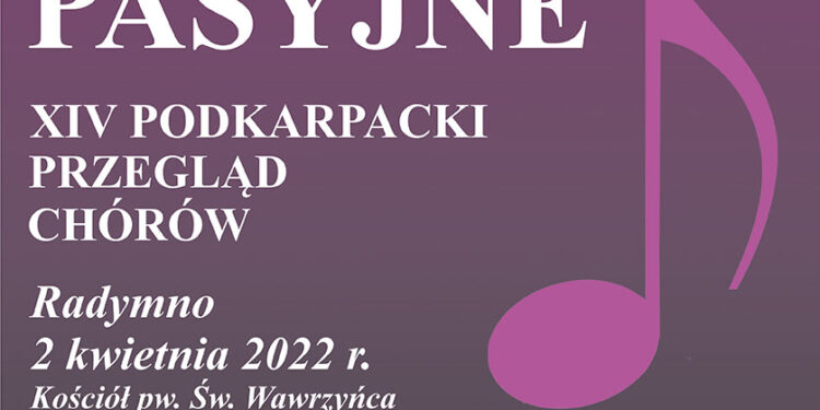 Radymno: Podkarpacki Przeglądu Chórów – Pieśni Pasyjne.