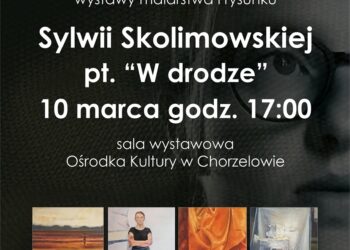 Chorzelów: Sylwia Skolimowska – „W drodze”