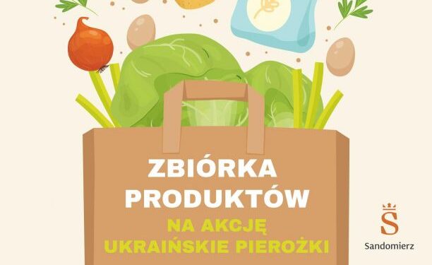 Sandomierz: Trwa zbiórka produktów na akcję „Ukraińskie pierożki”.