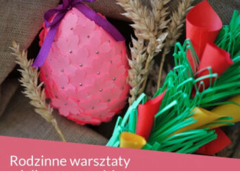 Stalowa Wola: muzeum organizuje rodzinne warsztaty wielkanocne