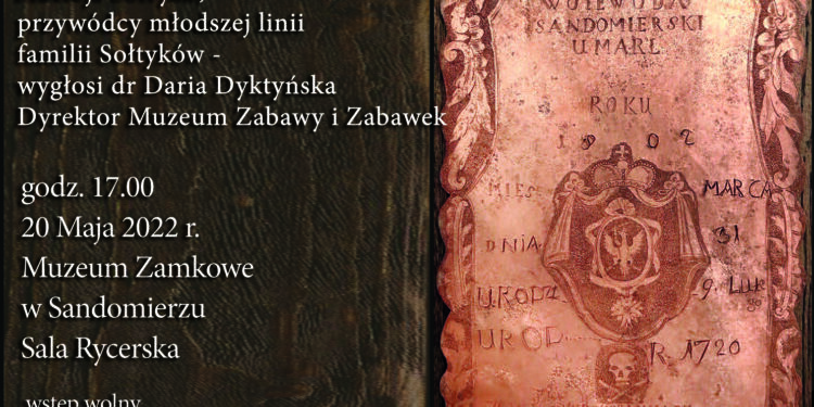 Sandomierz: „Od cześnika do wojewody – kariera polityczna i majątkowa wojewody sandomierskiego Macieja Sołtyka”.