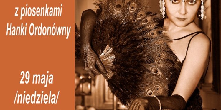 Gorzyce. Zabrzmią piosenki Hanki Ordonówny