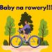 Tarnobrzeg. Baby na rowery!!!