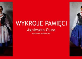 Mielec: Agnieszki Ciury – Wykroje pamięci