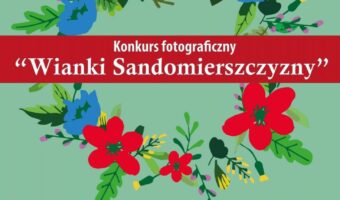 Sandomierz: Konkurs fotograficzny „Wianki Sandomierszczyzny”.