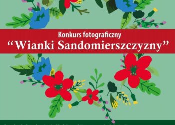 Sandomierz: Konkurs fotograficzny „Wianki Sandomierszczyzny”.