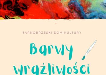 Tarnobrzeg. „Barwy wrażliwości”.  Wystawa obrazów  w TDK.