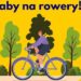Tarnobrzeg. Baby na rowery!!!