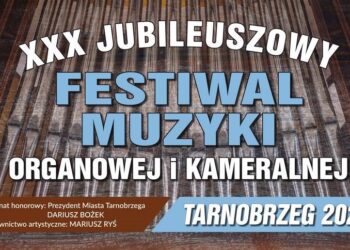 Tarnobrzeg. Kolejny koncert w ramach XXX Festiwalu Muzyki Organowej i Kameralnej.