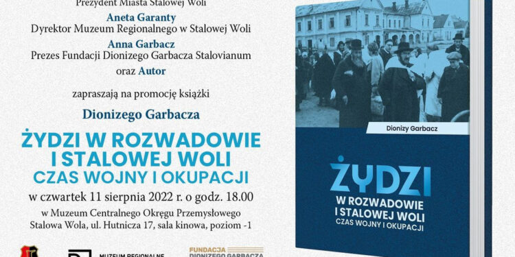 Stalowa Wola: W czwartek o książce 'Żydzi w Rozwadowie i Stalowej Woli. Czas wojny i okupacji’.