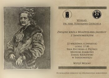 Sandomierz: Wykład otwarty 'Związki króla Władysława Jagiełły z Sandomierzem’.
