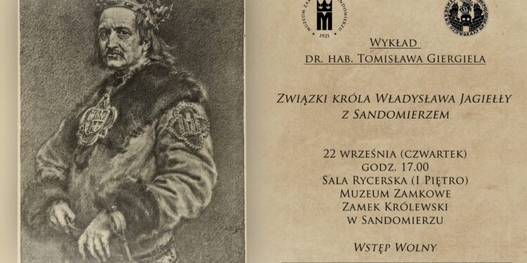 Sandomierz: Wykład otwarty 'Związki króla Władysława Jagiełły z Sandomierzem’.