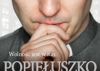 Sandomierz: Popiełuszko. Wolność jest w nas