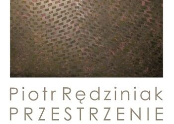 Tarnobrzeg. „Przestrzenie” Piotra Rędziniaka.