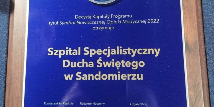 Sandomierz: Sandomierski szpital z tytułem „Symbolu Nowoczesnej Opieki Medycznej 2022”.