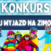Tarnobrzeg: Wygraj konkurs i jedź na zimowisko
