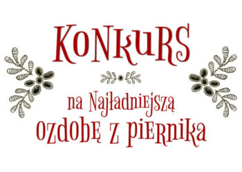 Stalowa Wola: Konkurs na najładniejszą ozdobę z piernika