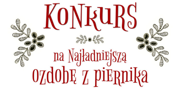 Stalowa Wola: Konkurs na najładniejszą ozdobę z piernika