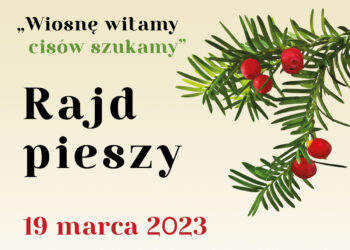 Stalowa Wola: W niedzielę pieszy rajd z MDK w poszukiwaniu wiosny i cisów