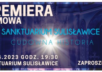 Sulisławice: W niedzielę premiera filmu 'Sanktuarium Sulisławice. Cudowna historia’.