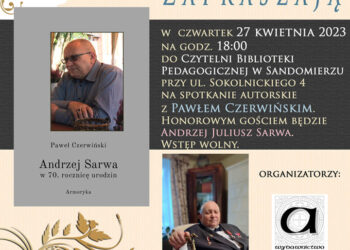 Sandomierz: Spotkanie autorskie z Pawłem Czerwińskim z okazji jubileuszu 70-lecia Andrzeja Juliusza Sarwy.