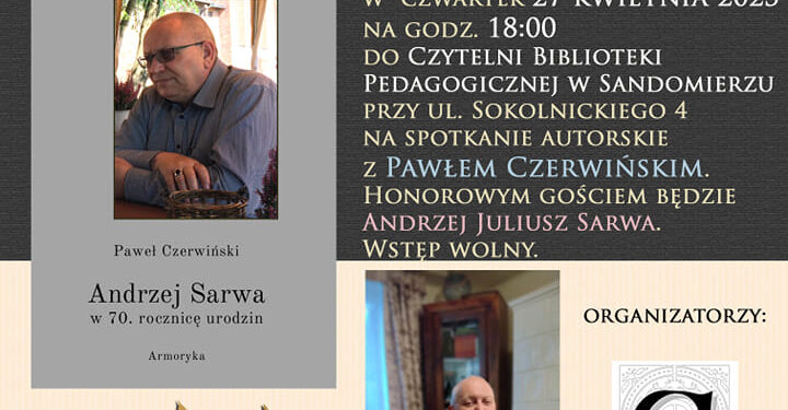 Sandomierz: Spotkanie autorskie z Pawłem Czerwińskim z okazji jubileuszu 70-lecia Andrzeja Juliusza Sarwy.