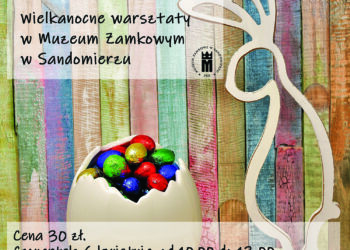 Sandomierz: Wielkanocne warsztaty w Zamku Królewskim.