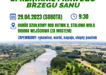 Stalowa Wola: Już w tę sobotę sprzątanie prawego brzegu Sanu