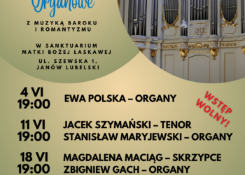 Janów Lubelski: w pierwszą niedzielę czerwca startują Janowskie Wieczory Organowe