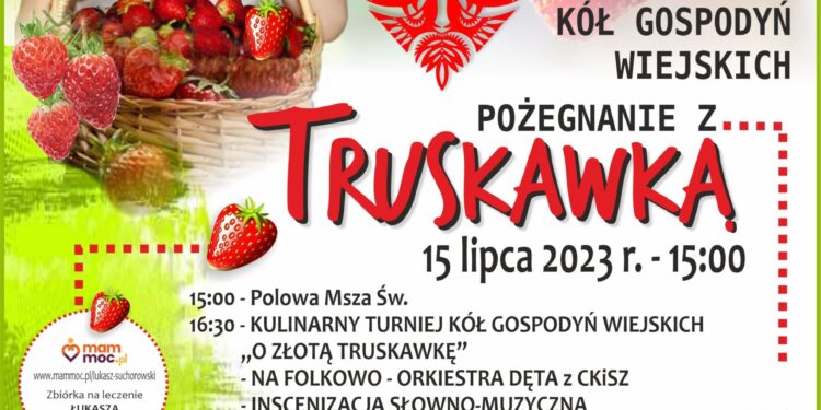 Ruszcza: II Festiwal Kół Gospodyń Wiejskich – Pożegnanie z Truskawką.