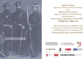 Sandomierz: Plenerowa wystawa multimedialna „Powstali 1863-64”.
