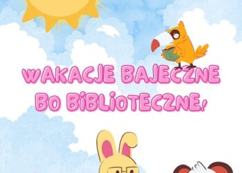 Tarnobrzeg. Wakacje bajeczne, bo biblioteczne!