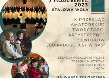 Stalowa Wola: Ruszyły zapisy do przeglądu artystycznego seniorów BO RADOŚĆ JEST W NAS