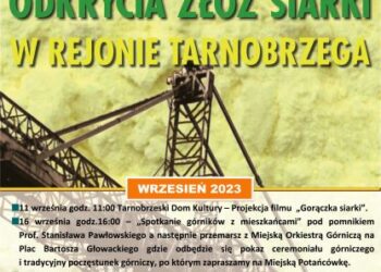 Tarnobrzeg. Trwają obchody ,,Roku pamięci górników i pracowników Tarnobrzeskiego Zagłębia Siarkowego”