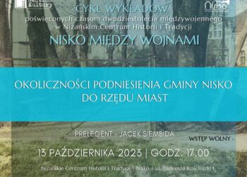 Nisko: Dziś ostatnie z cyklu spotkań historycznych 'Nisko między wojnami’