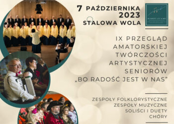 Stalowa Wola: Już w sobotę przegląd artystyczny seniorów BO RADOŚĆ JEST W NAS