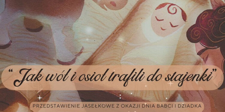 Stalowa Wola: Jasełka z okazji Dnia Babci i Dziadka