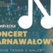 Mielec: Zapraszamy na koncert karnawałowy „Słynne tanga i walce”.