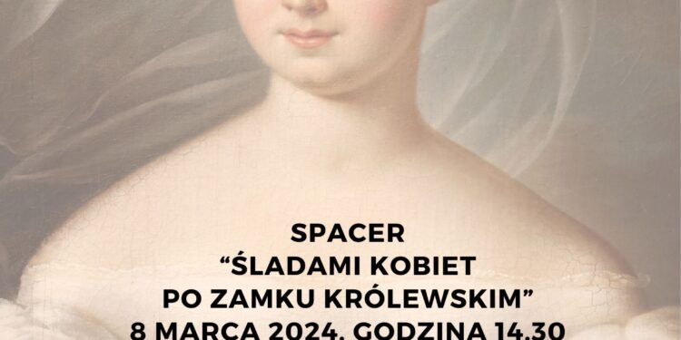 Sandomierz: „Śladami kobiet po Zamku Królewskim…”